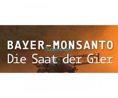 Bayer - Monsanto; Die Saat der Gier; Gehen sie nun über Leichen?
