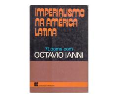 Imperialismo na América Latina; Octavio Ianni ; Cicilizacao Brasileira;