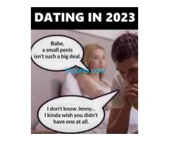 Dating in 2023; Babe a small penis is´t such a big deal ! I don´t know Jenny, I kina wish you didn´t
