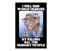 I WILL END WORLD HUNGER ! BY KILLING ALL THE HUNGARY PEOPLE !