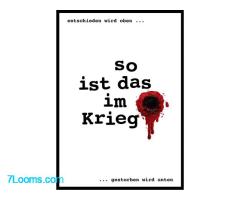 entschieden wird oben ... So ist das im Krieg ...gestorben wird unten entschieden wird oben ... So ist das im Krieg ...gestorben wird unten