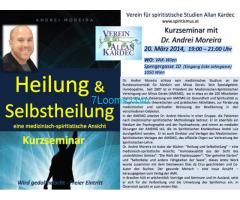 Kurzseminar Dr. Andrei Moreira; Heilung und Selbstheilung Ansicht 20. März 2014 19:00 bis 21:00
