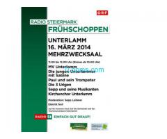 ORF Radio Steiermark Frühschoppen; Unterlamm 16.03.2014 Mehrzwecksaal 10:00 bis 12:00