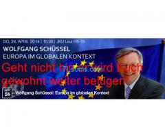 Geht nicht hin, er wird Euch gewohnt weiter belügen; Dr. Wolfgang Schüssel JKU 24.04.2014