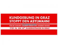 STOPPT den ASYLWAHN ! KUNDGEBUNG IN GRAZ 17.01.16 14:00 Kasernenstrasse Graz;