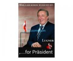 Weil´s eh schon wurscht is Lugner for Präsident 2016; in Austria;