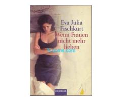 Biete Buch Wenn Frauen nicht mehr lieben; Eva Julia Fischkurt;  ISBN 3-442-15048-5