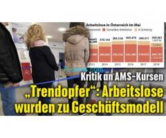 in Österreich die Arbeitslosen zu Geldmaschine des AMS gehören! Bestes Geschäftsmodell!