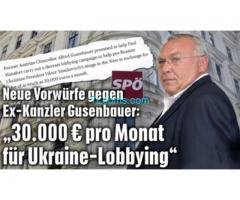 Der Vorzeige Sozialist Dr. Gusenbauer Ex-Kanzler, 30.000,- im Monat für Ukraine Lobbying!!