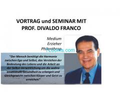 Vortrag: Befreiung von Egoismus Dienstag, 17. Mai 2016 Dr. Honoris Causa; Prof. Divaldo Franco;