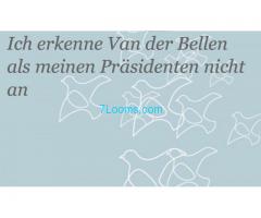 Unterstütze: die Petition ich erkenne Van der Bellen nicht als meinen Präsident an!