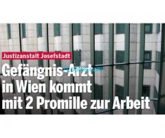 in Wien der Gefängis-Arzt mit 2 Promille in die Justizanstalt Josefstadt zur Arbeit kommt;