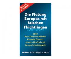 Die Flutung Europas mit falschen Flüchtlingen; www.ahriman.com; Akutell neu erschienen;