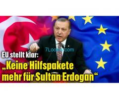 EU stellt endlich klar: Keine Hilfspakete mehr für Sultan Erdogan;