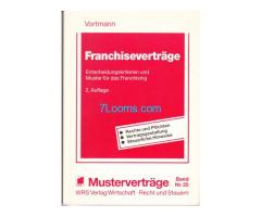 Franchiseverträge. Entscheidungskriterien und Muster für das Franchising