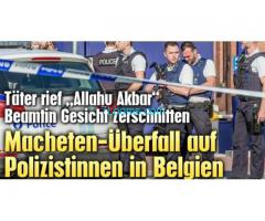 Stoppt den Terror Wahnsinn in Europa, jetzt wieder ein Attentat auf 2 Polizistinen!