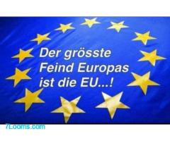 Der größte Feind Europas ist die EU ... !