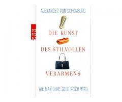 Die Kunst des stilvollen Verarmens; Wie man ohne Geld reich wird; Alexander von Schönburg