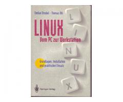 Linux Vom PC zu Workstation Grundlagen, Installation und praktischer Einsatz; Stefan Strobel