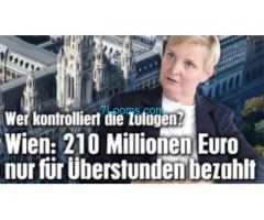 Wer kontrolliert die 210 Millionen Euro ÜberstundenZahlungen in Wien? Niemand!