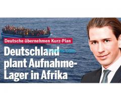 Deutschland plant AufnahmeLager in Afrika; Eine Idee von Aussenminister Kurz;