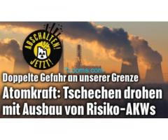 Doppelte Gefahr an österreichischer Grenze; Atomkraft Tschechen drohen mit Ausbau von Risiko-AKWs;