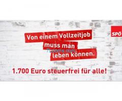 Von einem Vollzeitjob muss man leben können. 1700 Euro steuerfrei für alle! SPÖ;