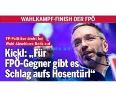 Wahlkampf-Finish der FPÖ ! Kickl: Für FPÖ-Gegener gibt es Schlag auf Hosentürl !