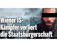 Endlich entzieht der Bürgermeister von Wien einem IS-Kämpfer die österreichische Staatsbürgerschaft!