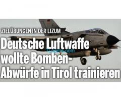 Deutsche Luftwaffe wollte Ziel-Bomben-Abwürfe in Tirol trainieren ? Gehts noch?