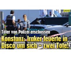 30.07.17 IS Terror in Konstanz; Konstanz: Iraker feuerte in Disco um sich - 2 Tote;