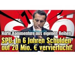 Harte Kommentare aus eigenen Reihen; SPÖ in 6 Jahren Schulden auf 20 MIO Euro vervierfacht!
