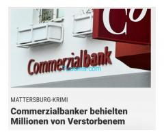 Besonders kriminell wurden die Gelder von Verstorbenen der Commerzial-Bank Kunden unterschlagen!