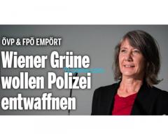 Wiener Grüne wollen aktuell die Polizei in Österreich entwaffnen!