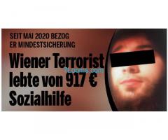 Der Terrorist von Wien bezog seit MAI 2020 Mindestsicherung der Gemeinde Wien vom 917,- Euro!