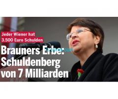 Brauners Erbe in Wien ein Schuldenberg von 7 Milliarden Euro; Jeder Wiener hat 3500,- Euro Schulden!