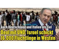 Israel schickt 16.000 Flüchtlinge in den Westen! Auch Deutschland und Italien als Ziel!