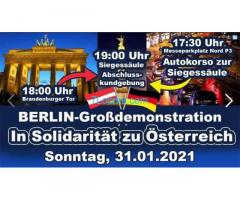 Berlin - Großdemonstration in Solidarität zu Österreich Sonntag 31.01.2021!