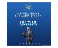 Joe Biden: We will bomb the middle East But with Diversity !