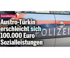 Sozialbetrug Austro-Türkin eschleicht sich 100.000,- Euro!