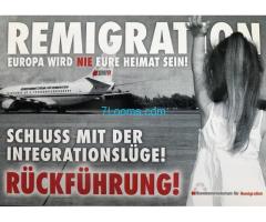Schluss mit der Integrationslüge; RÜCKFÜHRUNG; Remigration Europa wird nie eure Heimat sein!