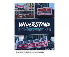 WIDERSTAND SICHTBAR MACHEN KURZ UND DIE VERBRECHER SCHERGEN MÜSSEN WEG!