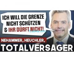 Österreichs Noch Innenminister Nehammer = Heuchler und TOTALVERSAGER im GRENZSCHUTZ!
