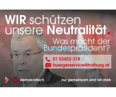 Wir Österreicher schützen unsere Neutralität, was macht der Bundespräsident ?