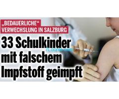 33 Schulkinder mit falchen Impfstoff geimpft in Salzburg !