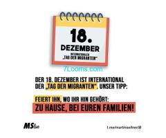 Der 18 Dez. ist international Tag der Migranten; Unser Tipp: feiert in dort wo ihr hingehört!