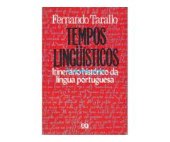 Fernando Tarallo ; Tempos Linguisticos ; ltinerário histórico da língua portuguesa;