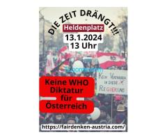 Keine WHO Diktatur für Österreich 13. Jän. 2024 13:00 Heldenplatz !