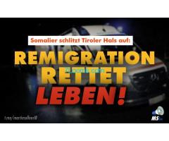 Somailer schlitz Tiroler Hals auf ! Remigration rettet Leben !