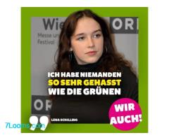 Lena Schilling Ich habe niemanden so sehr gehasst wie die Grünen ! Wir auch !